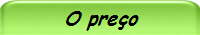 O pre�o